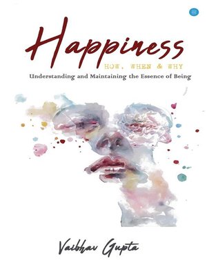 cover image of Happiness How When and Why